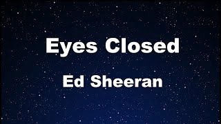 Karaoke♬ Eyes Closed - Ed Sheeran 【No Guide Melody】 Instrumental, Lyric