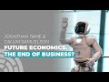 Jonathan Tame & Calum Samuelson: Future Economics - The end of business?