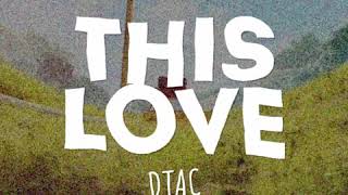 Dtac - This Love (Lyrics Video)