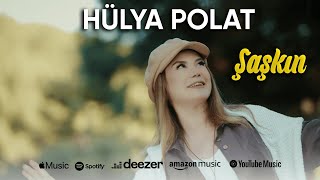 Hülya POLAT - Şaşkın (2025)
