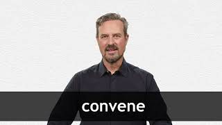 How to pronounce CONVENE in American English