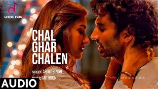 Chal Ghar Chale Full Song - Malang | Arijit Singh | Chal ghar chale mere hamdam | Mp3 Song | Audio