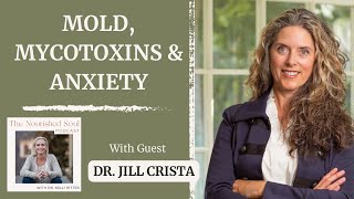 Mold, Mycotoxins & Anxiety with Dr. Jill Crista | TNS Podcast | E64