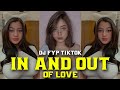 DJ IN AND OUT OF LOVE - DJ FYP TIKTOK TERBARU 2024