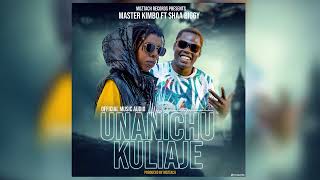 Unanichukuliaje-Master Kimbo ft Sha Biggy