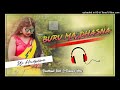 buru ma dhasna old santhali song chopol chopol dance style mix dj manish and nitish babu otar ckp