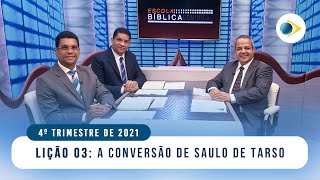 EBD | LIÇÃO 3: “A CONVERSÃO DE SAULO DE TARSO” 4º TRIMESTRE 2021