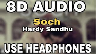 Soch : Hardy Sandhu | 8D AUDIO | 8D MUSICS