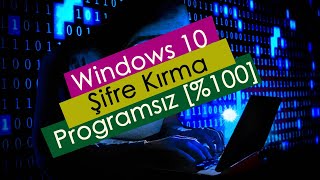 Windows 10 Şifre Kırma Programsız Sesli Anlatım [%100]