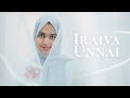 Iraiva Unnai | Ayisha Abdul Basith | Nagoor EM Hanifa [Official Video]