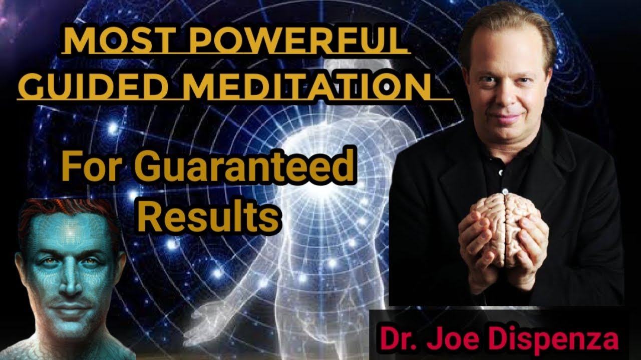 "My Most Powerful Guided Meditation For Guaranteed Results" - Dr. Joe ...