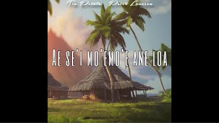 Tia Petaia | Peter Laussen - Ae se’i mo’emo’e ane loa