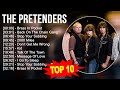 t.h.e p.r.e.t.e.n.d.e.r.s Greatest Hits ~ Top 100 Artists To Listen in 2023