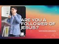 Are You A Follower of Jesus? (Find Your Life Again Message Series)