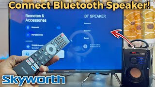 Skyworth Smart TV: How to Connect Bluetooth Speaker