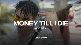 Kidd Keo - Money Till I Die (Lyric ) | CantoYo
