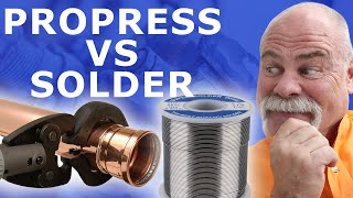 Is ProPress Better Than Solder Plumbing Fittings??