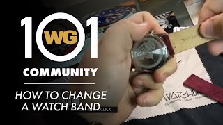 WG 101 Community: How To Change A Watch Band