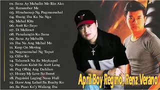 April Boy Regino, Renz Verano Nonstop Songs  -  Best of OPM TagaLog Love Songs Of all Time
