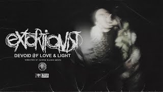 Extortionist - Devoid of Love \u0026 Light (Official Video)