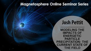 Modeling the impacts of energetic particle precipitation - Josh Pettit