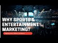 Why Sports and Entertainment Marketing?