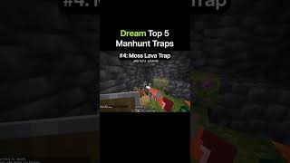 Dream Top 5 Manhunt Traps