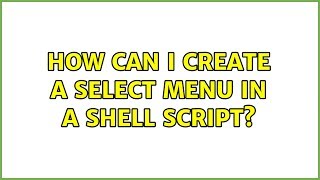 Ubuntu: How can I create a select menu in a shell script?