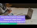 3. Java If-Else & Switch Statement Explained | Make Smart Decisions in Java (For Beginners)