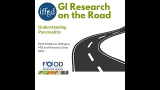 Research On The Road: Understanding Pancreatitis: Matthew DiMagno \u0026 Amanda Dixon