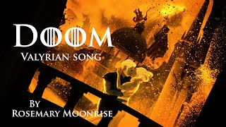 Doom of Valyria Song | Doom by Rosemary Moonrise - inspired by GRRM's works