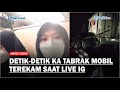 Viral Detik detik Kereta Api Tabrak Mobil Terekam Live IG Penumpang, Begini Kronologinya