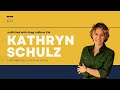 216. Loss, Discovery, and Being Wrong feat. Kathryn Schulz