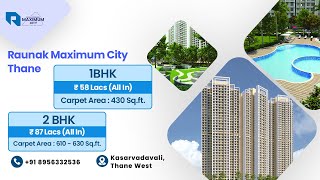 Raunak Maximum City 1BHK Sample Flat Video | Ghodbunder Road, Thane West | Avail Brochure Floor Plan