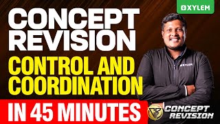 Class 10 CBSE Biology: Concept Revision | Control and Coordination in 45 Minutes | Xylem Class10CBSE