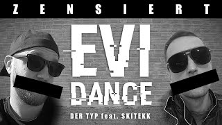 DER TYP feat. SKITEKK - EVIDANCE (zensiert)