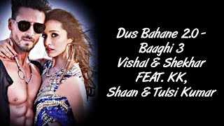 Dus Bahane 2.0 (Lyrics) Baaghi 3 - Vishal & Shekhar | Tulsi Kumar | Shaan | Tiger S, Shraddha K