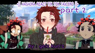 •|| HASHIRA REACT TIK TOK TANJIRO ||• part 2   by geiz kun'z [please read description]