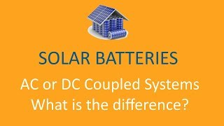 Solar Power - AC or DC Coupled - What is the difference?