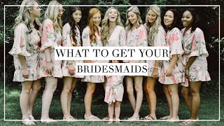 What To Get Your Bridesmaids