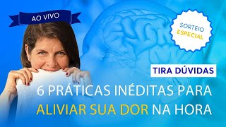 [AO VIVO] 6 práticas inéditas para aliviar a dor na hora