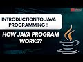 How Java Program works? || Introduction to Java Programming !! || Telugu