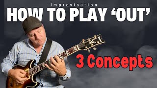 Break the Mold: How to play 'OUT' during a Solo and Stand Out. Three Concepts. Guitar Daily ep 55