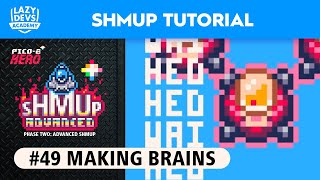 Making an Advanced Shmup #49 - Making Brains - Pico-8 Hero