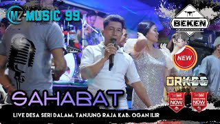 Pasukan MZ Music 99 | Sahabat | Live Seri Dalam Ogan Ilir | Orkes Palembang | Beken Production