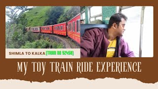 Shimla To Kalka Toy Train || Train No 52458 || ভাড়া রুট ও সম্পূর্ণ অভিজ্ঞতা || এক অপূর্ব অভিজ্ঞতা হল