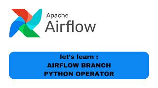 AIRFLOW BRANCH PYTHON OPERATOR Explained Simply - 2026