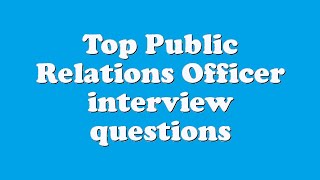 Top Public Relations Officer interview questions