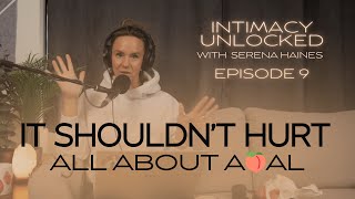 Intimacy Unlocked | Ep 9. It Shouldn’t Hurt: All About Anal