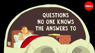 Questions No One Knows the Answers to (Full Version)